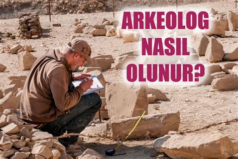 arkeolog nasıl yazılır